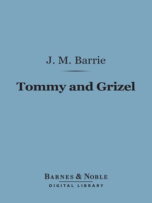 cover image of Tommy and Grizel (Barnes & Noble Digital Library)